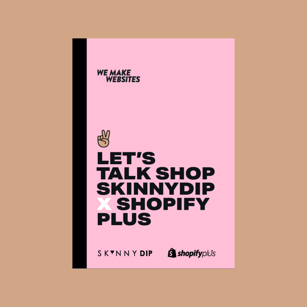 Skinnydip London ecommerce case study by We Make Websites on Shopify Plus